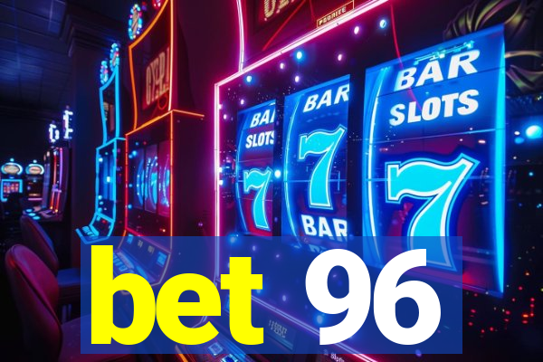 bet 96